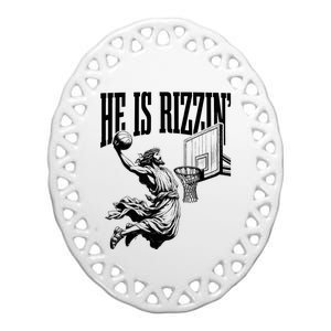 He Is Rizzin Funny Jesus Basketball Easter Meme Ceramic Oval Ornament