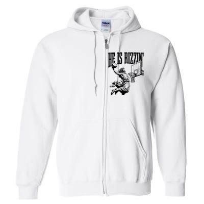 He Is Rizzin Funny Jesus Basketball Easter Meme Full Zip Hoodie