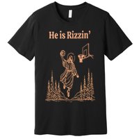He Is Risen Funny Easter Of Jesus Playing Basketball Premium T-Shirt