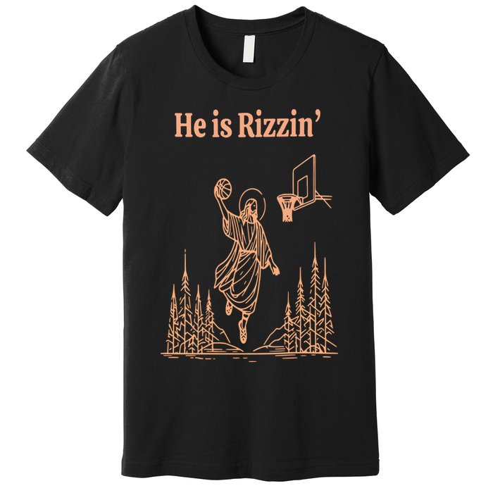 He Is Risen Funny Easter Of Jesus Playing Basketball Premium T-Shirt