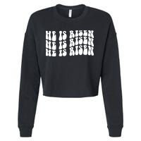 He Is Risen Jesus Retro Groovy Easter Cropped Pullover Crew