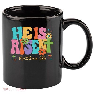 He Is Risen Jesus Christian Happy Easter Women 11oz C Handle Ceramic Mug