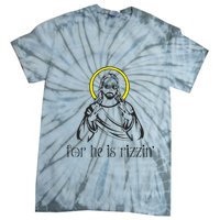 He Is Rizzin Funny Christian Religious Easter Sunday Tie-Dye T-Shirt
