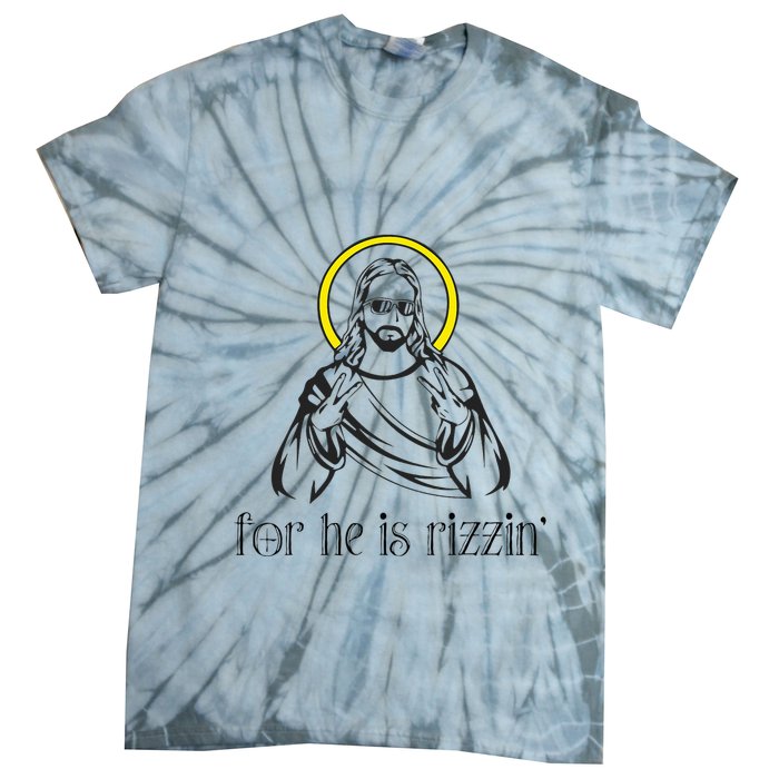 He Is Rizzin Funny Christian Religious Easter Sunday Tie-Dye T-Shirt