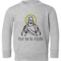He Is Rizzin Funny Christian Religious Easter Sunday Toddler Sweatshirt