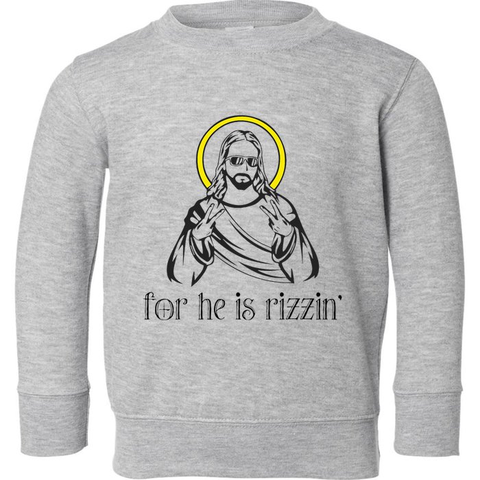 He Is Rizzin Funny Christian Religious Easter Sunday Toddler Sweatshirt