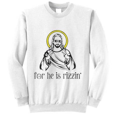 He Is Rizzin Funny Christian Religious Easter Sunday Sweatshirt