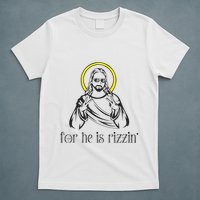 He Is Rizzin Funny Christian Religious Easter Sunday T-Shirt