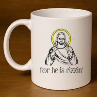 He Is Rizzin Funny Christian Religious Easter Sunday 11oz C Handle Ceramic Mug