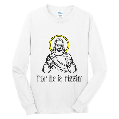 He Is Rizzin Funny Christian Religious Easter Sunday Tall Long Sleeve T-Shirt