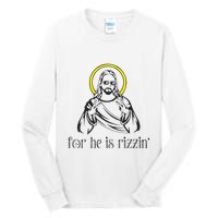 He Is Rizzin Funny Christian Religious Easter Sunday Tall Long Sleeve T-Shirt