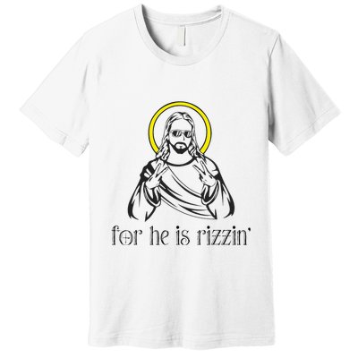 He Is Rizzin Funny Christian Religious Easter Sunday Premium T-Shirt