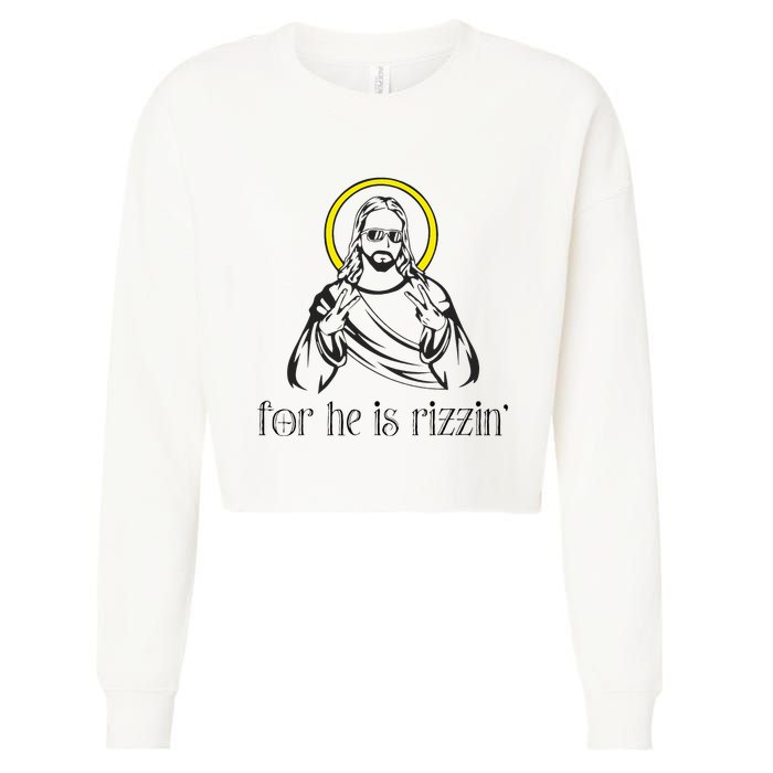 He Is Rizzin Funny Christian Religious Easter Sunday Cropped Pullover Crew