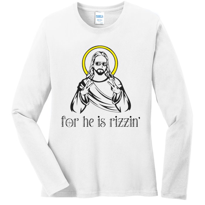 He Is Rizzin Funny Christian Religious Easter Sunday Ladies Long Sleeve Shirt