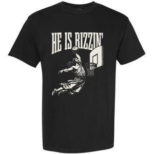 He Is Rizzin Jesus Playing Basketball Garment-Dyed Heavyweight T-Shirt