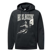 He Is Rizzin Jesus Playing Basketball Performance Fleece Hoodie