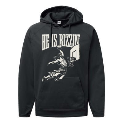 He Is Rizzin Jesus Playing Basketball Performance Fleece Hoodie