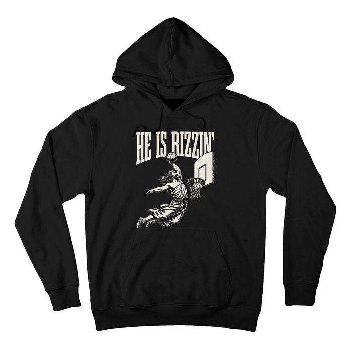 He Is Rizzin Jesus Playing Basketball Hoodie