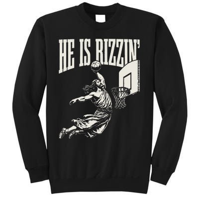 He Is Rizzin Jesus Playing Basketball Sweatshirt