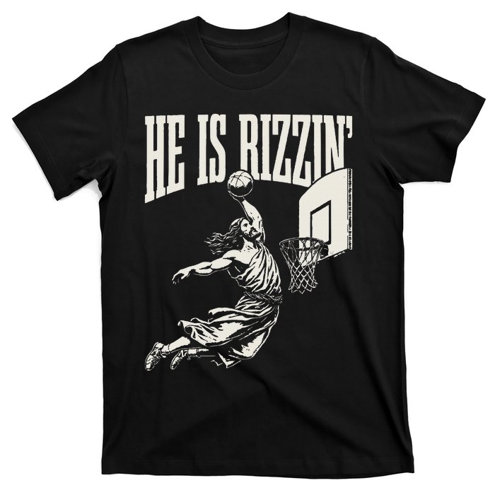 He Is Rizzin Jesus Playing Basketball T-Shirt