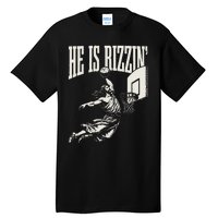 He Is Rizzin Jesus Playing Basketball Tall T-Shirt