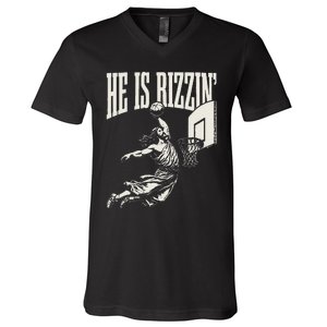 He Is Rizzin Jesus Playing Basketball V-Neck T-Shirt