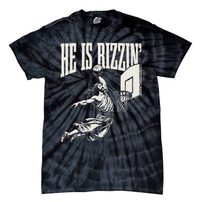 He Is Rizzin Jesus Playing Basketball Tie-Dye T-Shirt