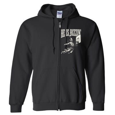 He Is Rizzin Jesus Playing Basketball Full Zip Hoodie