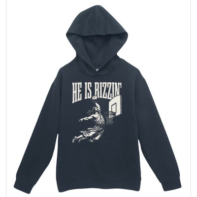 He Is Rizzin Jesus Playing Basketball Urban Pullover Hoodie