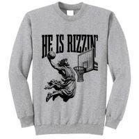He Is Rizzin Funny Jesus Basketball Easter Meme Tall Sweatshirt