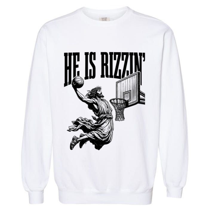 He Is Rizzin Funny Jesus Basketball Easter Meme Garment-Dyed Sweatshirt