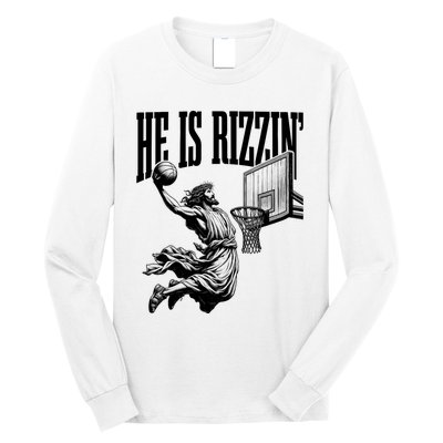 He Is Rizzin Funny Jesus Basketball Easter Meme Long Sleeve Shirt