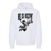 He Is Rizzin Funny Jesus Basketball Easter Meme Premium Hoodie