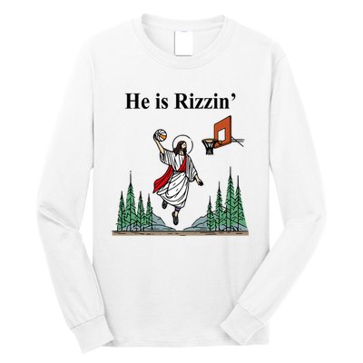 He Is Rizzin Funny Jesus Playing Basketball Meme Long Sleeve Shirt