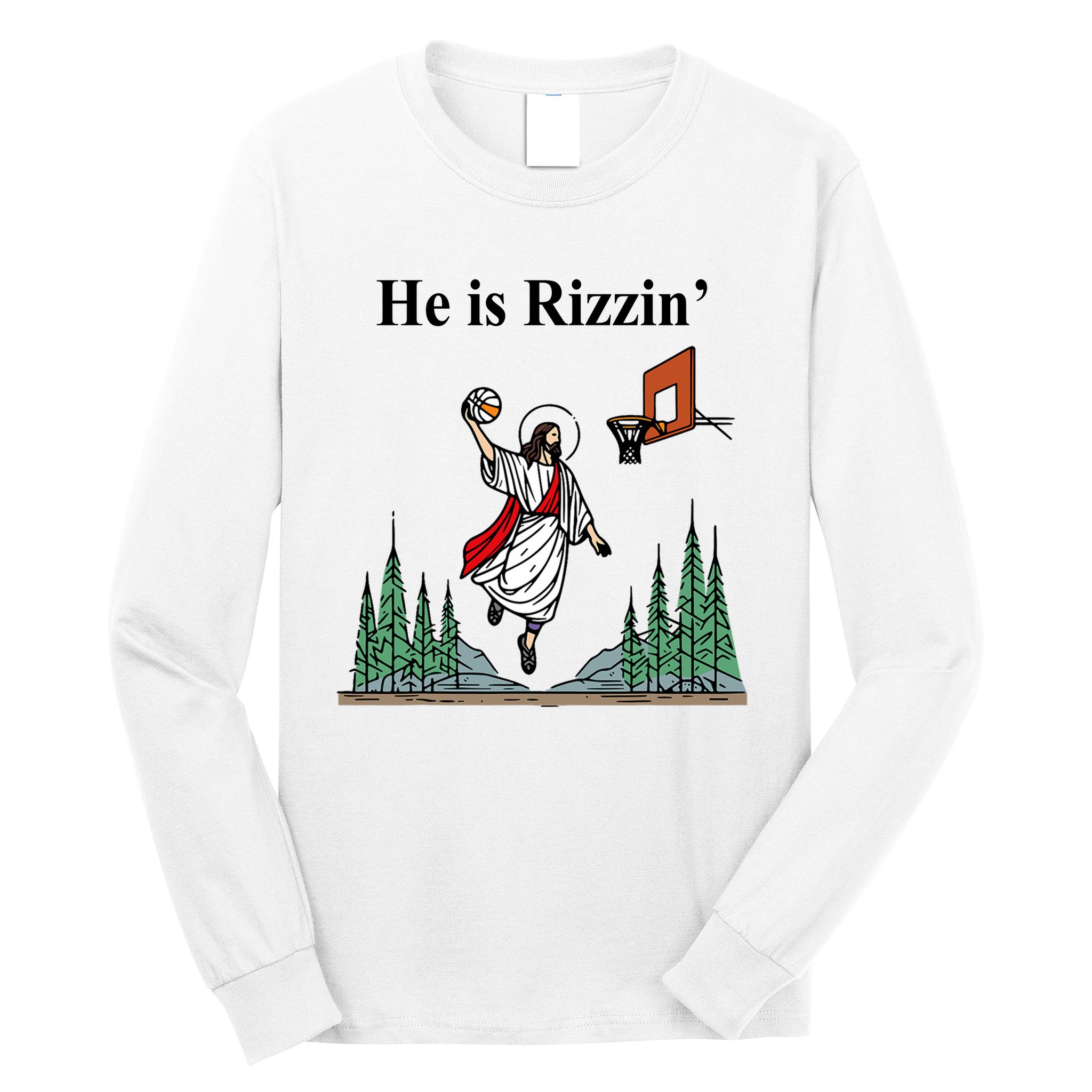 He Is Rizzin Funny Jesus Playing Basketball Meme Long Sleeve Shirt