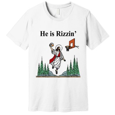 He Is Rizzin Funny Jesus Playing Basketball Meme Premium T-Shirt