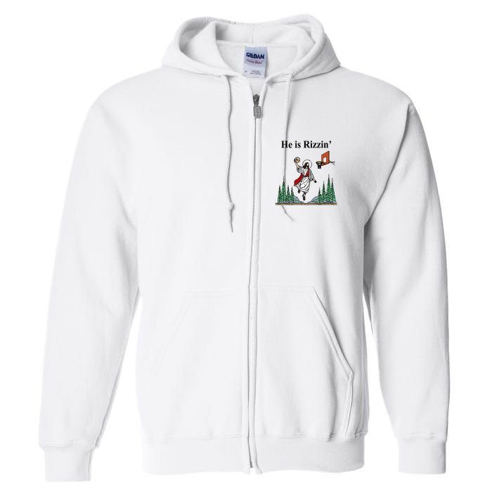 He Is Rizzin Funny Jesus Playing Basketball Meme Full Zip Hoodie