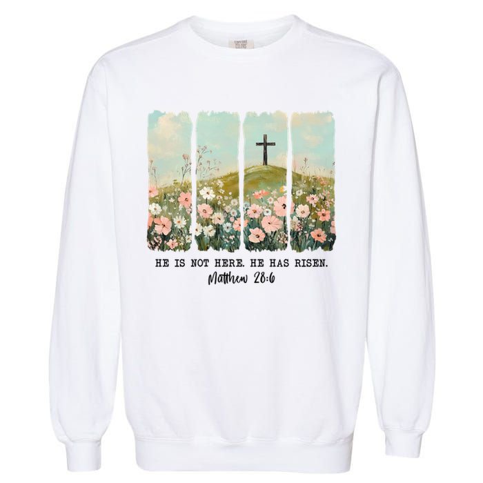 He Is Risen Christian Wildflower Happy Easter Garment-Dyed Sweatshirt