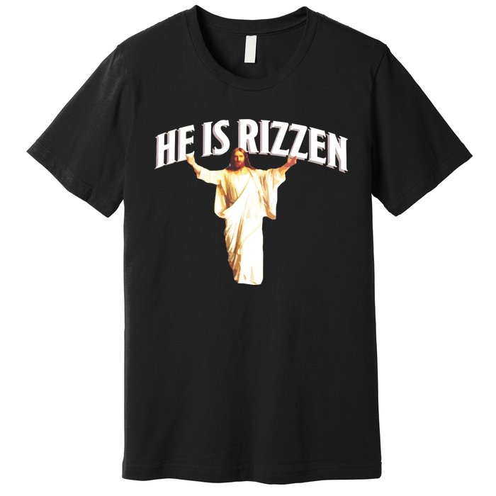 He Is Rizzen Meme Premium T-Shirt