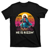 He Is Rizzen Jesus Is Rizzen Cool Jesus Jesus Has Rizzen T-Shirt