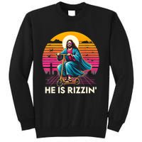 He Is Rizzen Jesus Is Rizzen Cool Jesus Jesus Has Rizzen Tall Sweatshirt