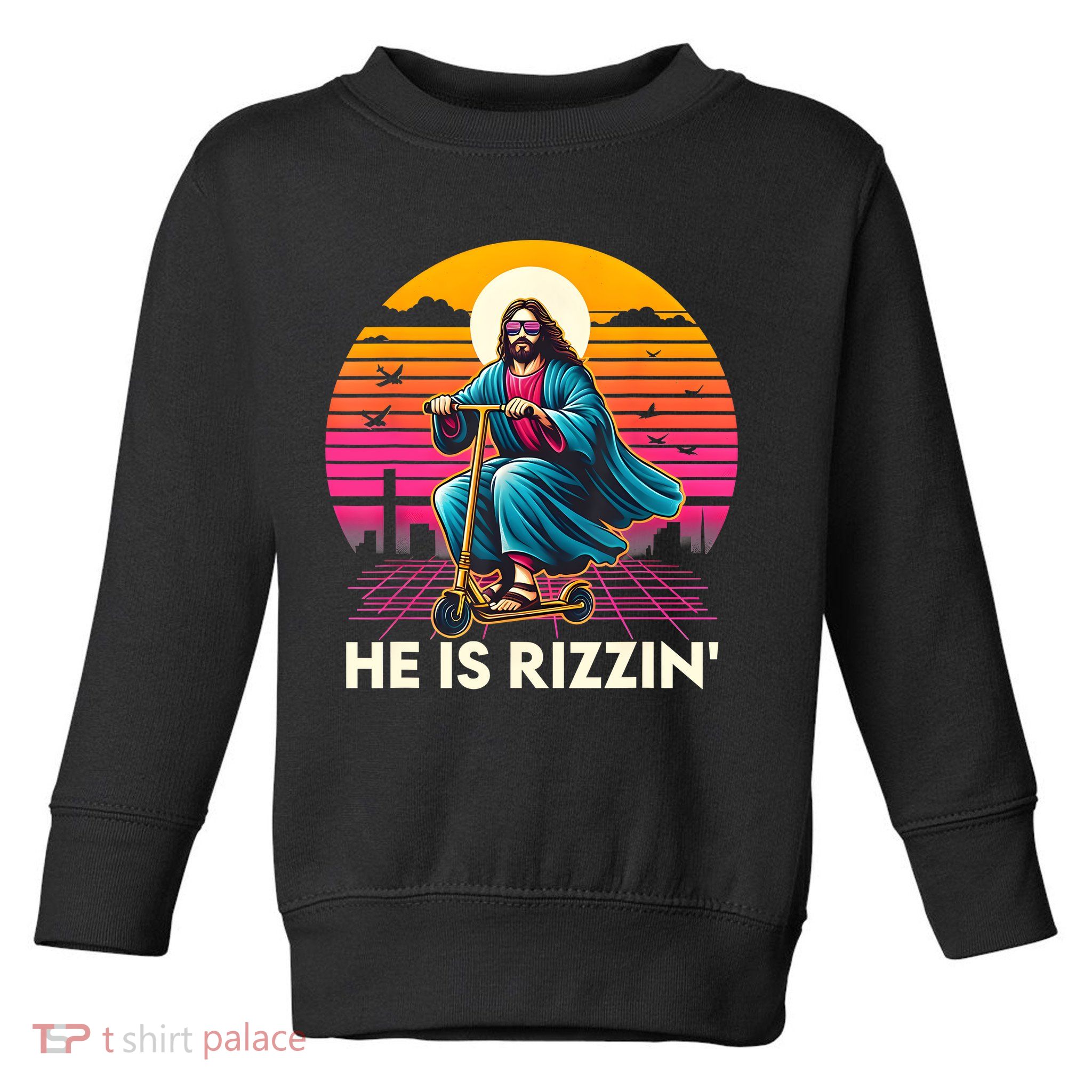He Is Rizzen Jesus Is Rizzen Cool Jesus Jesus Has Rizzen Toddler Sweatshirt