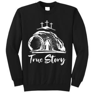 He Is Risen Cross Jesus Easter Day Christians True Story Sweatshirt