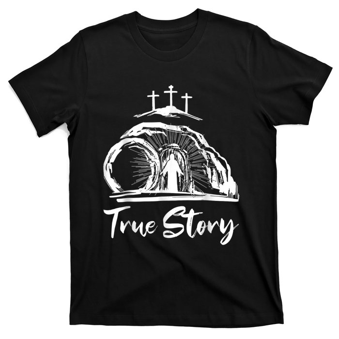 He Is Risen Cross Jesus Easter Day Christians True Story T-Shirt