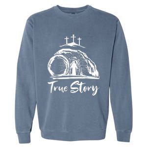 He Is Risen Cross Jesus Easter Day Christians True Story Garment-Dyed Sweatshirt