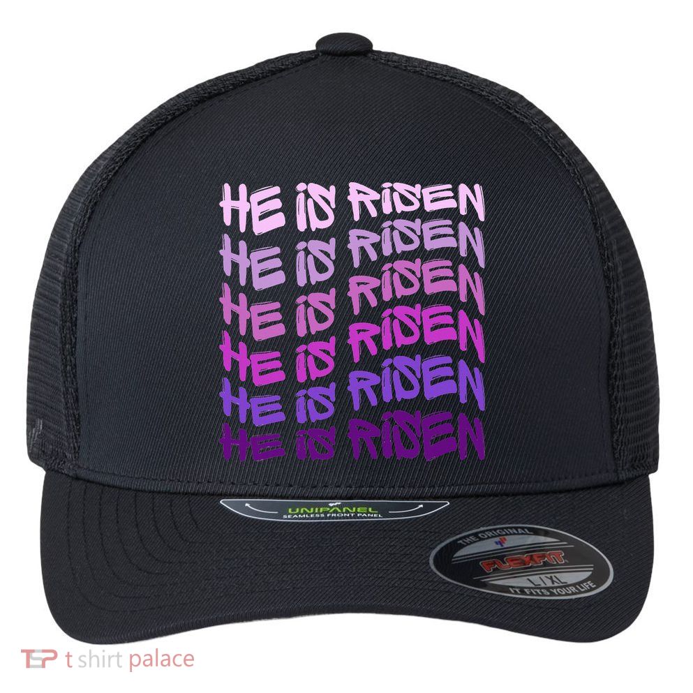 He Is Risen, Easter He Is Risen, He Is Risen Apparel, Jesus Flexfit Unipanel Trucker Cap