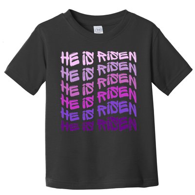 He Is Risen, Easter He Is Risen, He Is Risen Apparel, Jesus Toddler T-Shirt