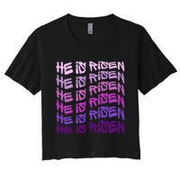 He Is Risen, Easter He Is Risen, He Is Risen Apparel, Jesus Women's Crop Top Tee