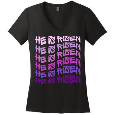 He Is Risen, Easter He Is Risen, He Is Risen Apparel, Jesus Women's V-Neck T-Shirt