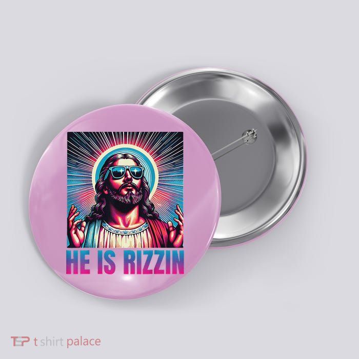 He Is Rizzin Jesus Button